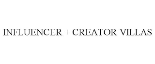 INFLUENCER + CREATOR VILLAS