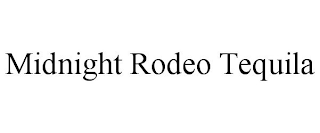 MIDNIGHT RODEO TEQUILA