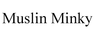 MUSLIN MINKY