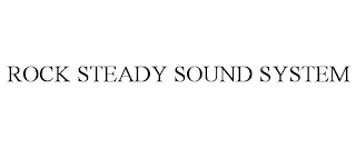 ROCK STEADY SOUND SYSTEM