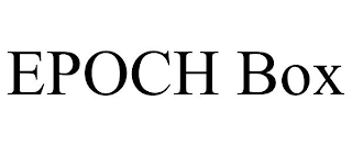 EPOCH BOX