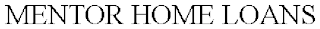 MENTOR HOME LOANS