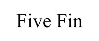 FIVE FIN