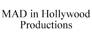 MAD IN HOLLYWOOD PRODUCTIONS