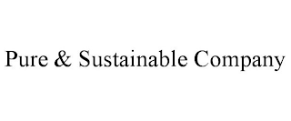 PURE & SUSTAINABLE COMPANY