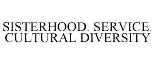 SISTERHOOD. SERVICE. CULTURAL DIVERSITY