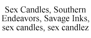 SEX CANDLES, SOUTHERN ENDEAVORS, SAVAGE INKS, SEX CANDLES, SEX CANDLEZ