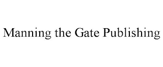 MANNING THE GATE PUBLISHING