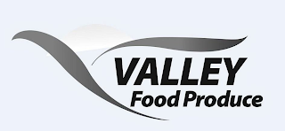 VALLEY FOOD PRODUCE