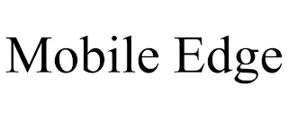 MOBILE EDGE