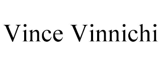 VINCE VINNICHI