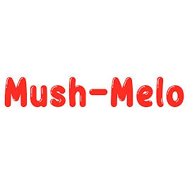 MUSH ¿ MELO