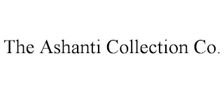 THE ASHANTI COLLECTION CO.