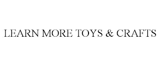 LEARN MORE TOYS & CRAFTS