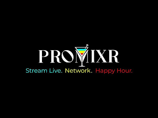 PROMIXR STREAM LIVE. NETWORK. HAPPY HOUR.