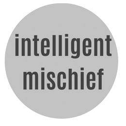 INTELLIGENT MISCHIEF