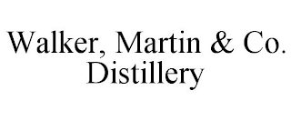 WALKER, MARTIN & CO. DISTILLERY