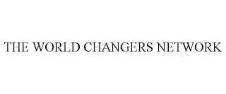 THE WORLD CHANGERS NETWORK