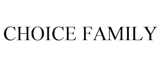 CHOICE FAMILY
