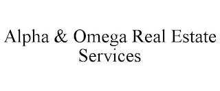 ALPHA & OMEGA REAL ESTATE SERVICES