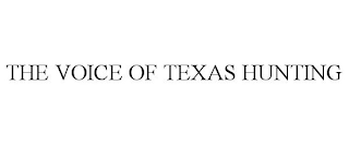 THE VOICE OF TEXAS HUNTING