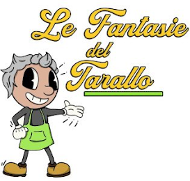 LE FANTASIE DEL TARALLO