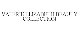 VALERIE ELIZABETH BEAUTY COLLECTION