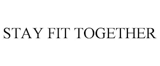 STAY FIT TOGETHER