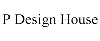 P DESIGN HOUSE