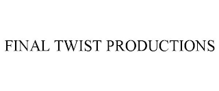 FINAL TWIST PRODUCTIONS