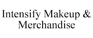 INTENSIFY MAKEUP & MERCHANDISE