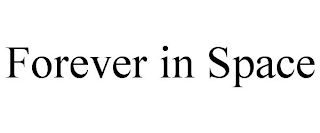 FOREVER IN SPACE