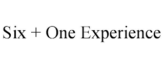 SIX + ONE EXPERIENCE