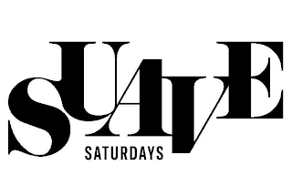 SUAVE SATURDAYS