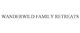 WANDERWILD FAMILY RETREATS