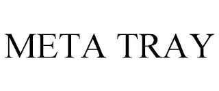 META TRAY