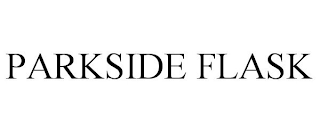 PARKSIDE FLASK
