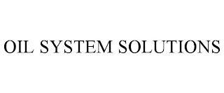 OIL SYSTEM SOLUTIONS