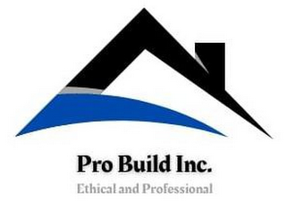 PRO BUILD INC. ETHICAL AND PROFESSIONAL