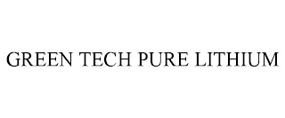 GREEN TECH PURE LITHIUM