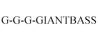 G-G-G-GIANTBASS