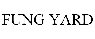 FUNG YARD