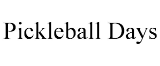 PICKLEBALL DAYS