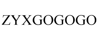 ZYXGOGOGO