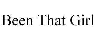 BEEN THAT GIRL