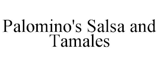 PALOMINO'S SALSA AND TAMALES