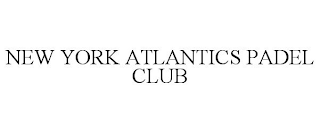 NEW YORK ATLANTICS PADEL CLUB