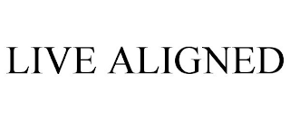 LIVE ALIGNED