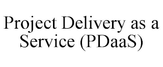 PROJECT DELIVERY AS A SERVICE (PDAAS)