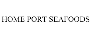 HOME PORT SEAFOODS